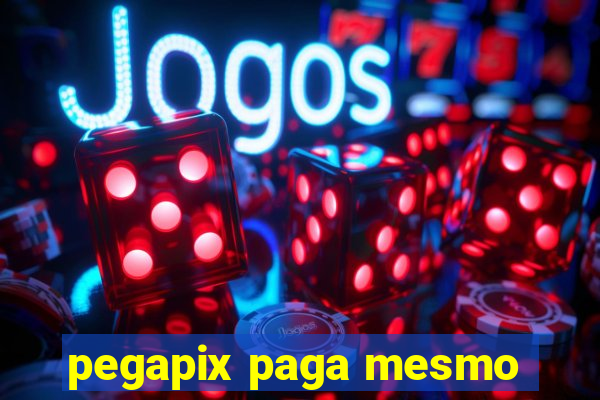 pegapix paga mesmo